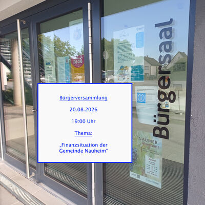 Ank&uuml;ndigung der B&uuml;rgerversammlung am 20.8.2026 im B&uuml;rgersaal Nauheim.